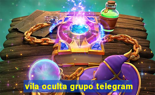 vila oculta grupo telegram